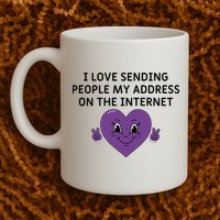 I love sending people my address on the internet Mug