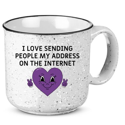 I love sending people my address on the internet 15oz Campfire Ceramic Mug