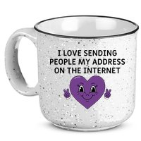 I love sending people my address on the internet 15oz Campfire Ceramic Mug