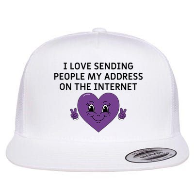 I love sending people my address on the internet Flatbill Hat