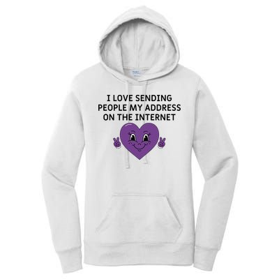 I love sending people my address on the internet Women's Pullover Hoodie