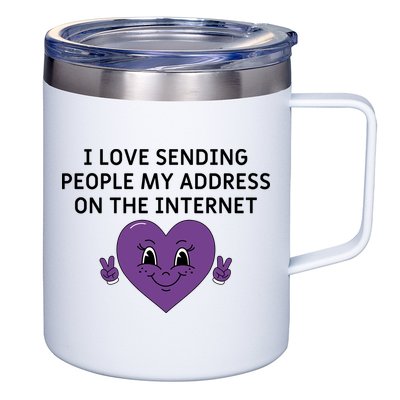 I love sending people my address on the internet 12oz Stainless Steel Coffee Mug