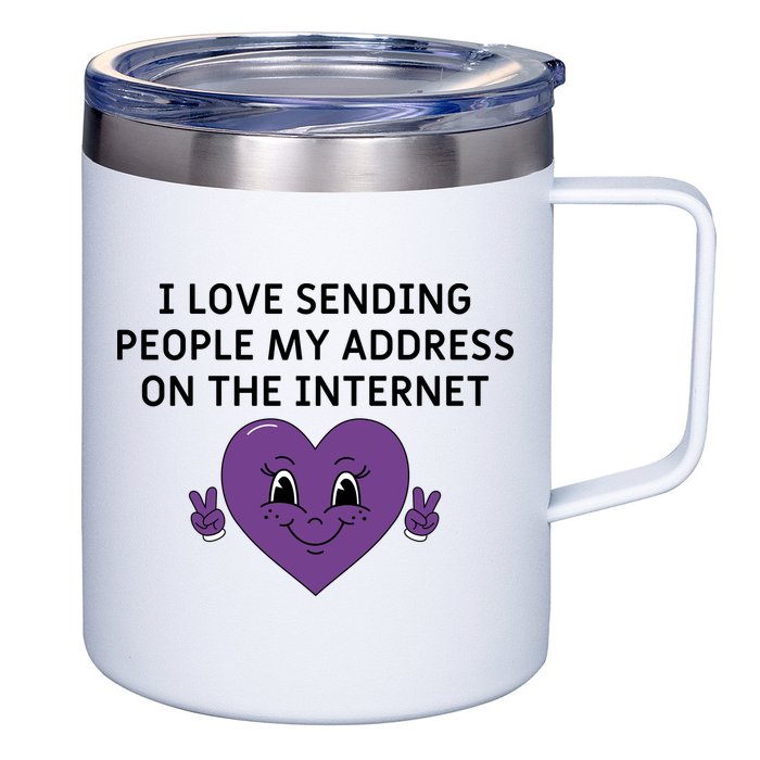I love sending people my address on the internet 12oz Stainless Steel Coffee Mug