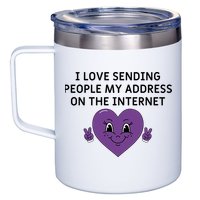 I love sending people my address on the internet 12oz Stainless Steel Coffee Mug