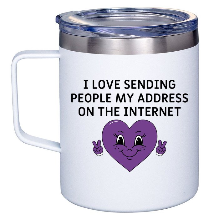 I love sending people my address on the internet 12oz Stainless Steel Coffee Mug