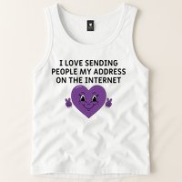 I love sending people my address on the internet Tank Top