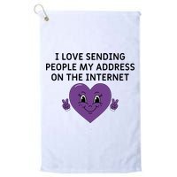 I love sending people my address on the internet Golf Towel