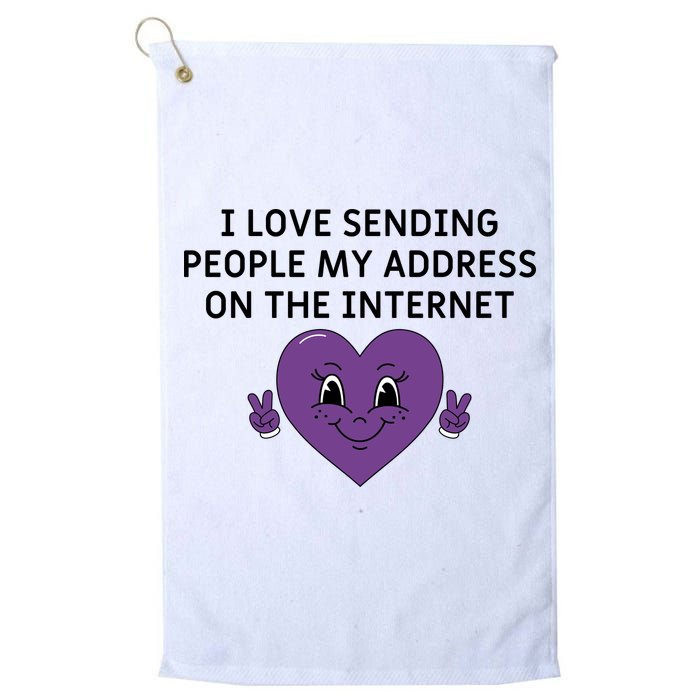 I love sending people my address on the internet Golf Towel