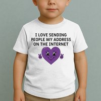 I love sending people my address on the internet Toddler T-Shirt