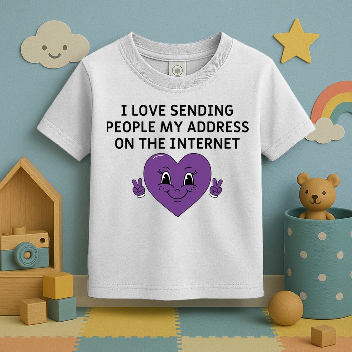 I love sending people my address on the internet Toddler T-Shirt