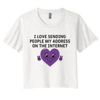 I love sending people my address on the internet Crop Top