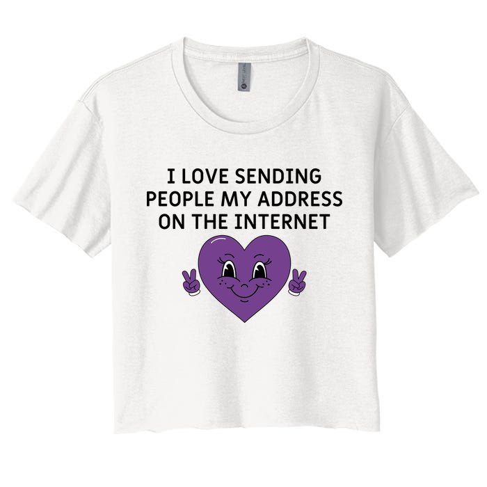 I love sending people my address on the internet Crop Top