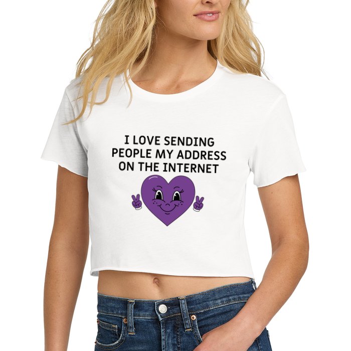 I love sending people my address on the internet Crop Top