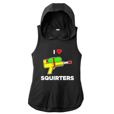 I Love Squirters Quote Ladies PosiCharge Tri-Blend Wicking Draft Hoodie Tank