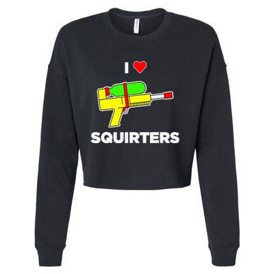 I Love Squirters Quote Cropped Pullover Crew