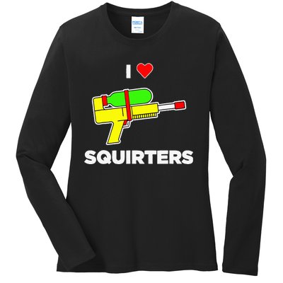 I Love Squirters Quote Ladies Long Sleeve Shirt