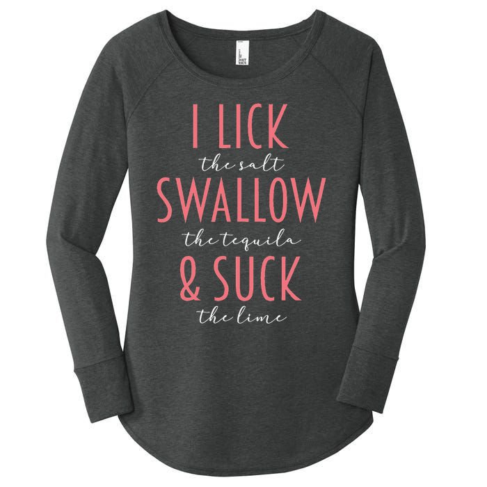 I Lick Salt Swallow Tequila Suck Lime Funny Mexican Drinking Women's Perfect Tri Tunic Long Sleeve Shirt