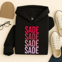 I Love Sade First Name Sade Hoodie