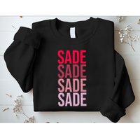 I Love Sade First Name Sade Sweatshirt