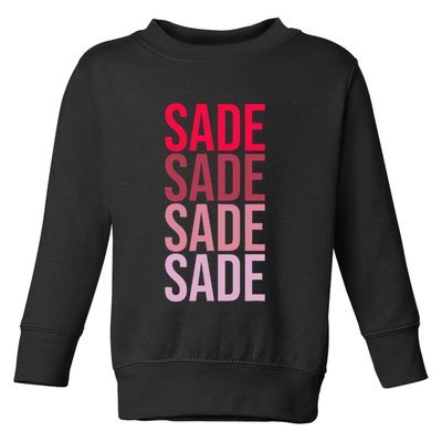 I Love Sade First Name Sade Toddler Sweatshirt
