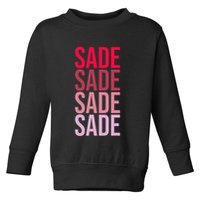 I Love Sade First Name Sade Toddler Sweatshirt
