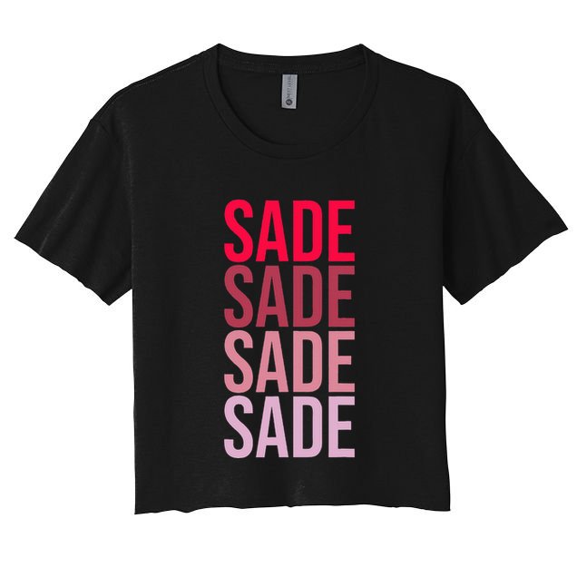 I Love Sade First Name Sade Crop Top