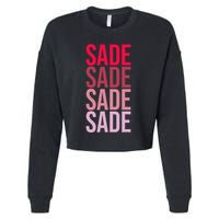 I Love Sade First Name Sade Cropped Pullover Crew