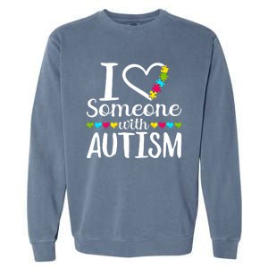 I Love Someone With Autism Heart Puzzle Piece Gift Garment-Dyed Sweatshirt