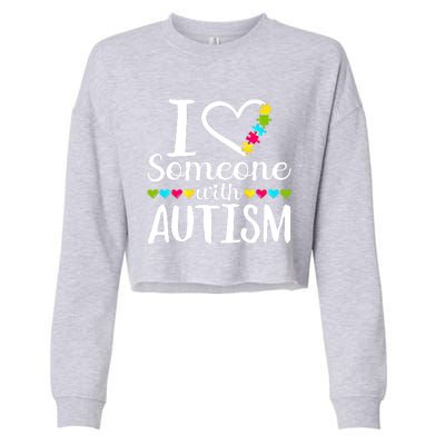 I Love Someone With Autism Heart Puzzle Piece Gift Cropped Pullover Crew