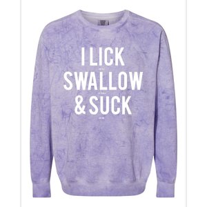 I Lick Salt Swallow Tequila And Suck Lime Meaningful Funny Gift Colorblast Crewneck Sweatshirt