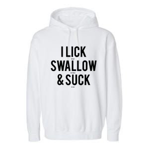 I Lick Salt Swallow Tequila And Suck Lime Meaningful Funny Gift Garment-Dyed Fleece Hoodie