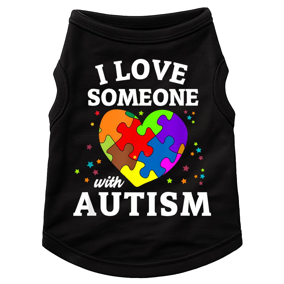 I Love Someone With Autism Love Someone Doggie Tank