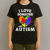 I Love Someone With Autism Love Someone T-Shirt
