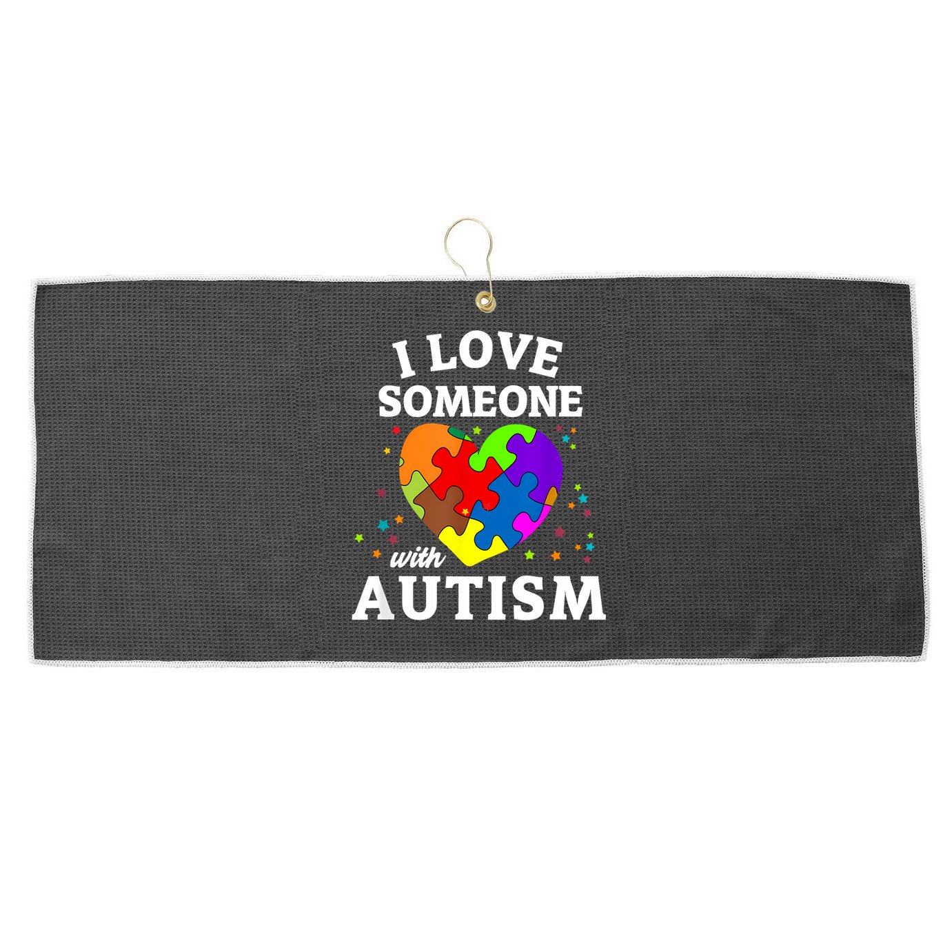 I Love Someone With Autism Love Someone Large Microfiber Waffle Golf Towel
