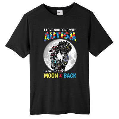 I Love Someone With Autism To The Moon And Back Cool Gift Tall Fusion ChromaSoft Performance T-Shirt