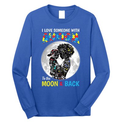 I Love Someone With Autism To The Moon And Back Cool Gift Long Sleeve Shirt