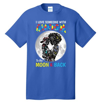 I Love Someone With Autism To The Moon And Back Cool Gift Tall T-Shirt