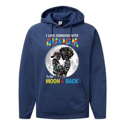 I Love Someone With Autism To The Moon And Back Cool Gift Performance Fleece Hoodie