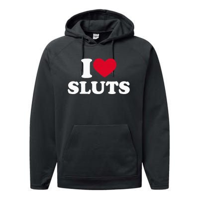 I Love Sluts I Heart Sluts Baby Performance Fleece Hoodie