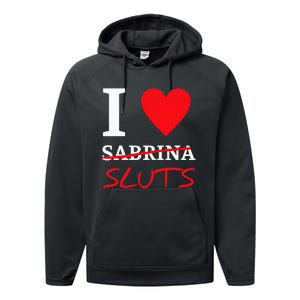 I Love Sabrina Sluts Apparel Performance Fleece Hoodie