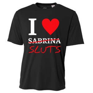 I Love Sabrina Sluts Apparel Cooling Performance Crew T-Shirt