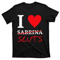 I Love Sabrina Sluts Apparel T-Shirt