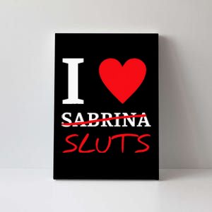 I Love Sabrina Sluts Apparel Canvas