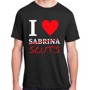 I Love Sabrina Sluts Apparel Adult ChromaSoft Performance T-Shirt