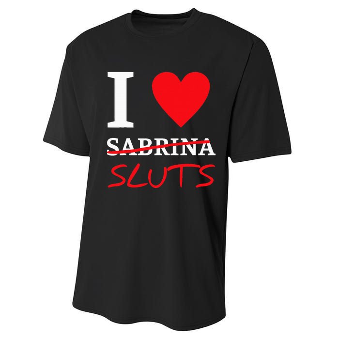 I Love Sabrina Sluts Apparel Performance Sprint T-Shirt