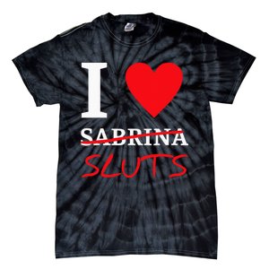 I Love Sabrina Sluts Apparel Tie-Dye T-Shirt