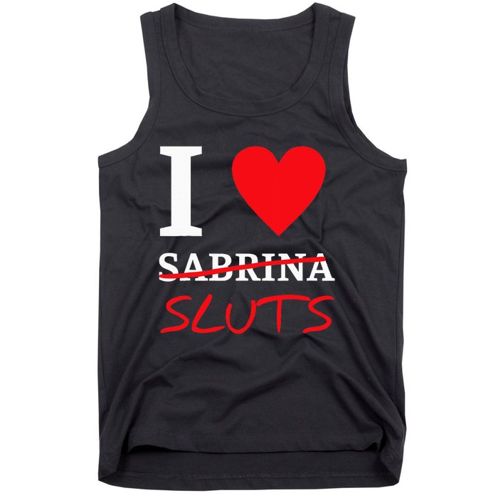 I Love Sabrina Sluts Apparel Tank Top