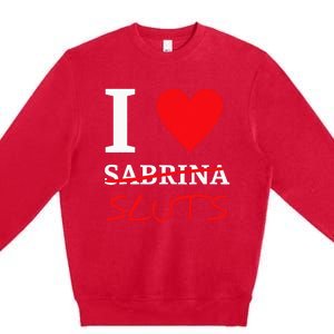 I Love Sabrina Sluts Apparel Premium Crewneck Sweatshirt