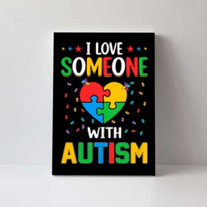 I Love Someone With Autism Awareness Canvas