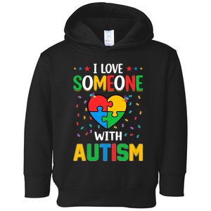 I Love Someone With Autism Awareness Toddler Hoodie